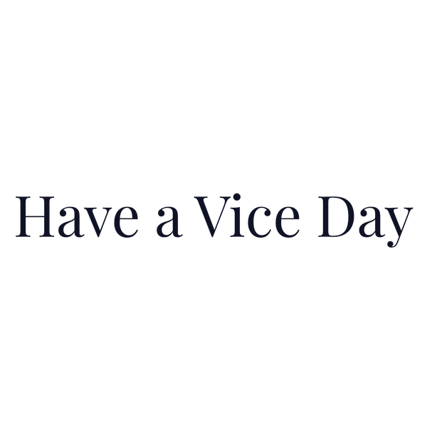 Have a Vice Day