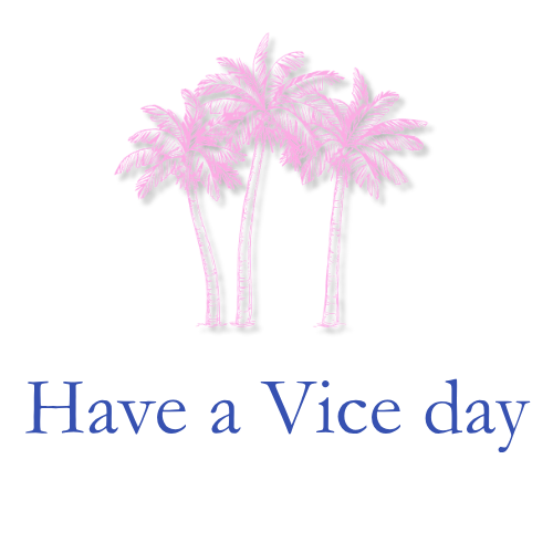Have a Vice Day